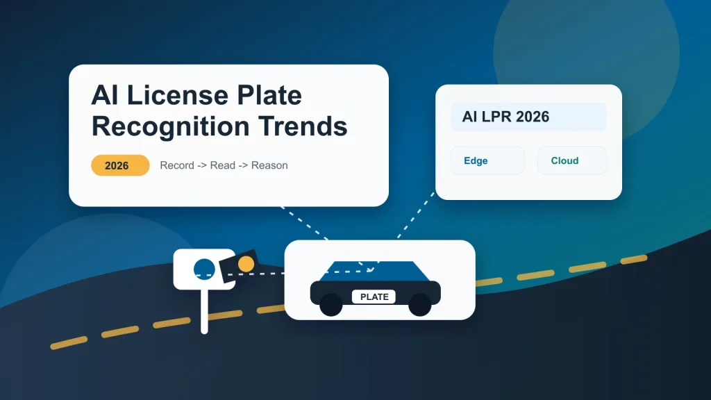 AI license plate recognition trends for 2026 showing vehicle intelligence, edge processing, and access-control workflows